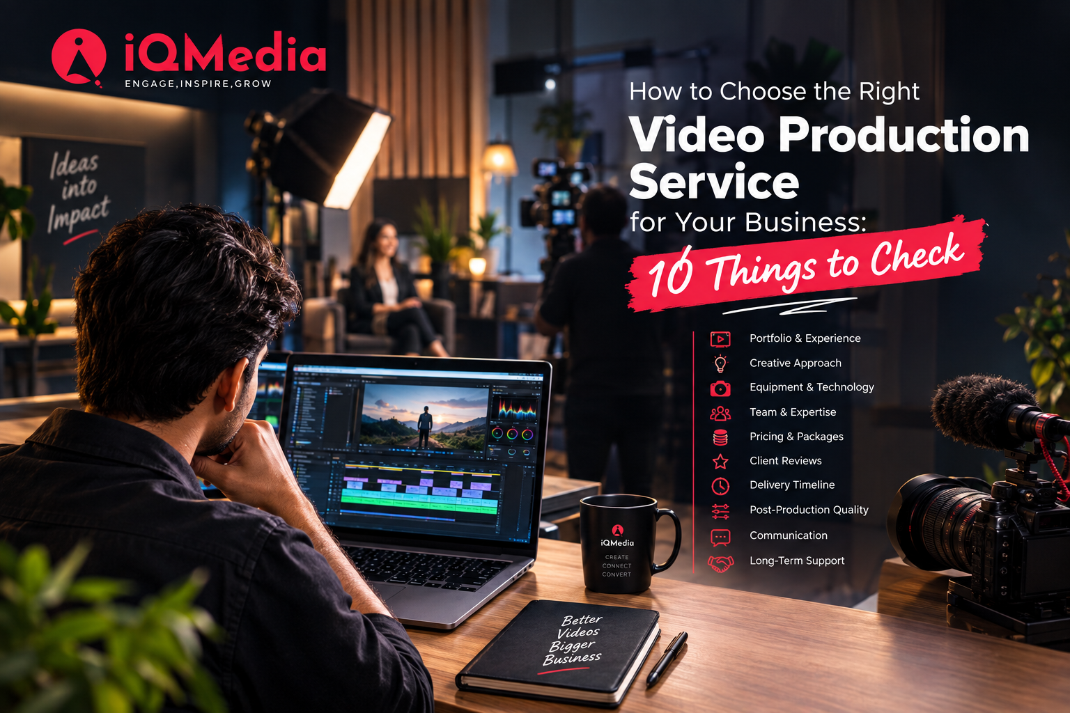 How to Choose the Right Video Production Service for Your Business: 10 Things to Check